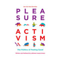 Pleasure Activism: The Politics of Feeling Good