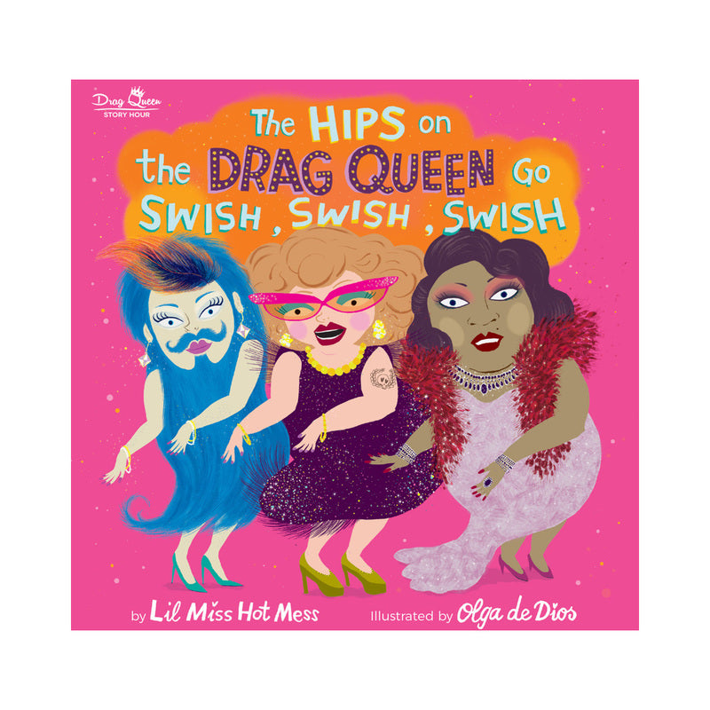 The Hips on the Drag Queen Go Swish, Swish, Swish