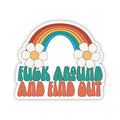 Twisted Wares Fuck Around And Find Out Sticker - Fantasies Boutique