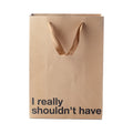 Snarky Gift Bags I Really Shouldn't Have 3pk